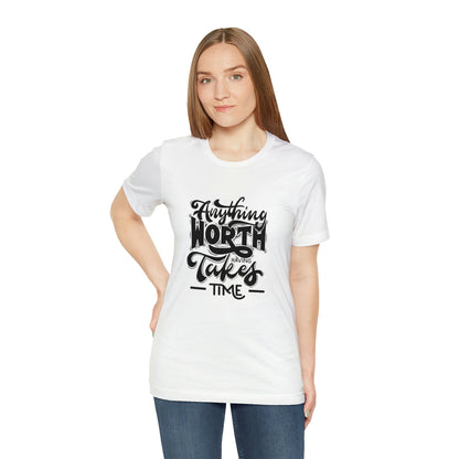 Anything Worth Unisex Jersey Short Sleeve Tee