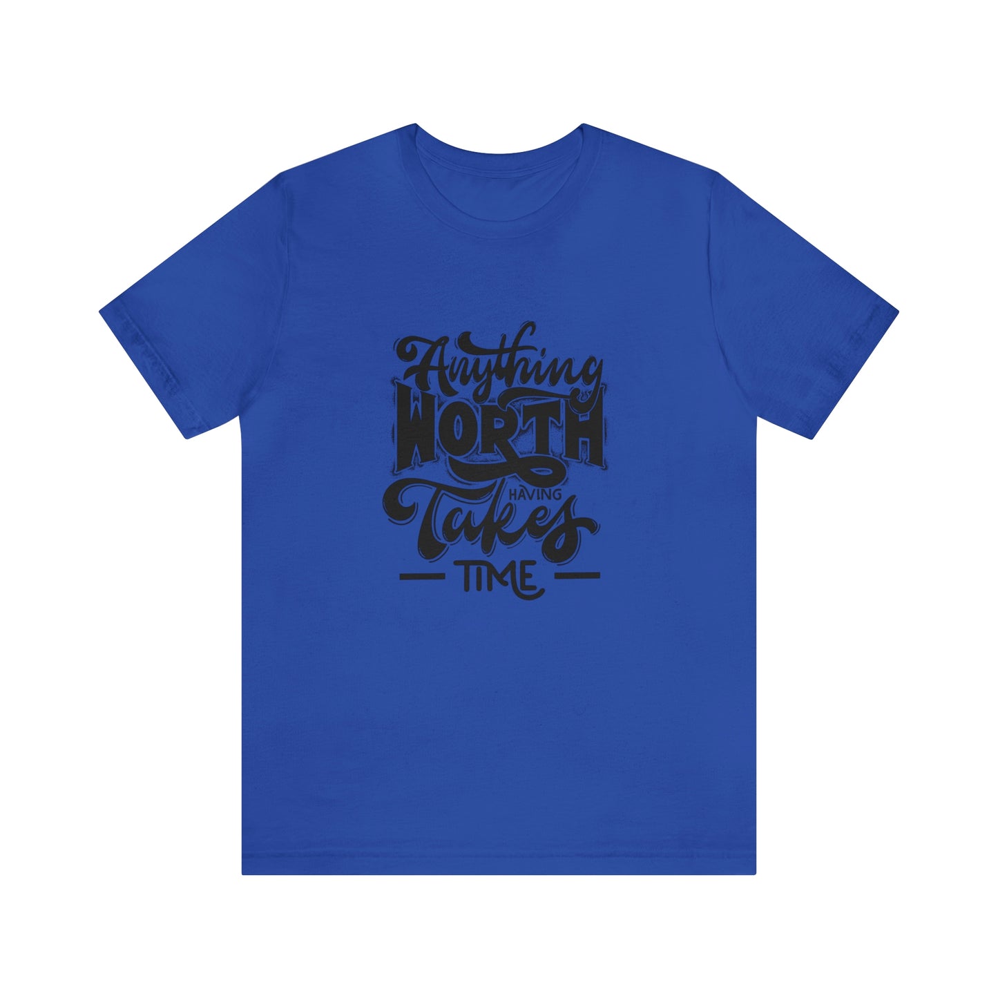 Anything Worth Unisex Jersey Short Sleeve Tee