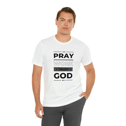 Pray Work Trust Unisex Jersey Short Sleeve Tee